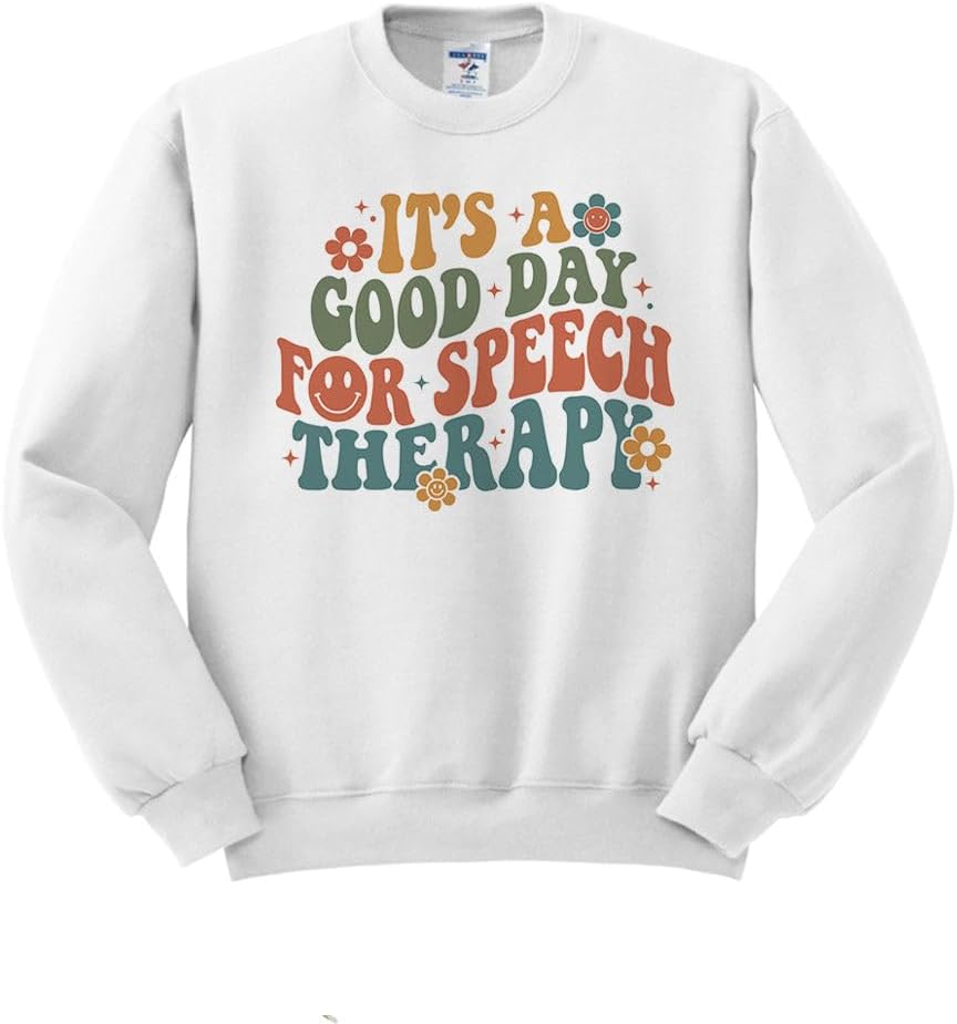 Good Day for Speech Therapy Sweatshirt Unisex - White