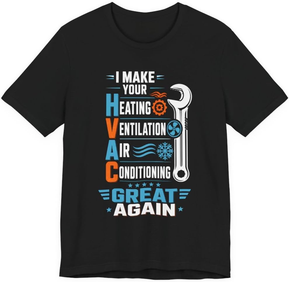 HVAC Technician T-Shirt Make Your Heating Ventilation Air Conditioning - Black