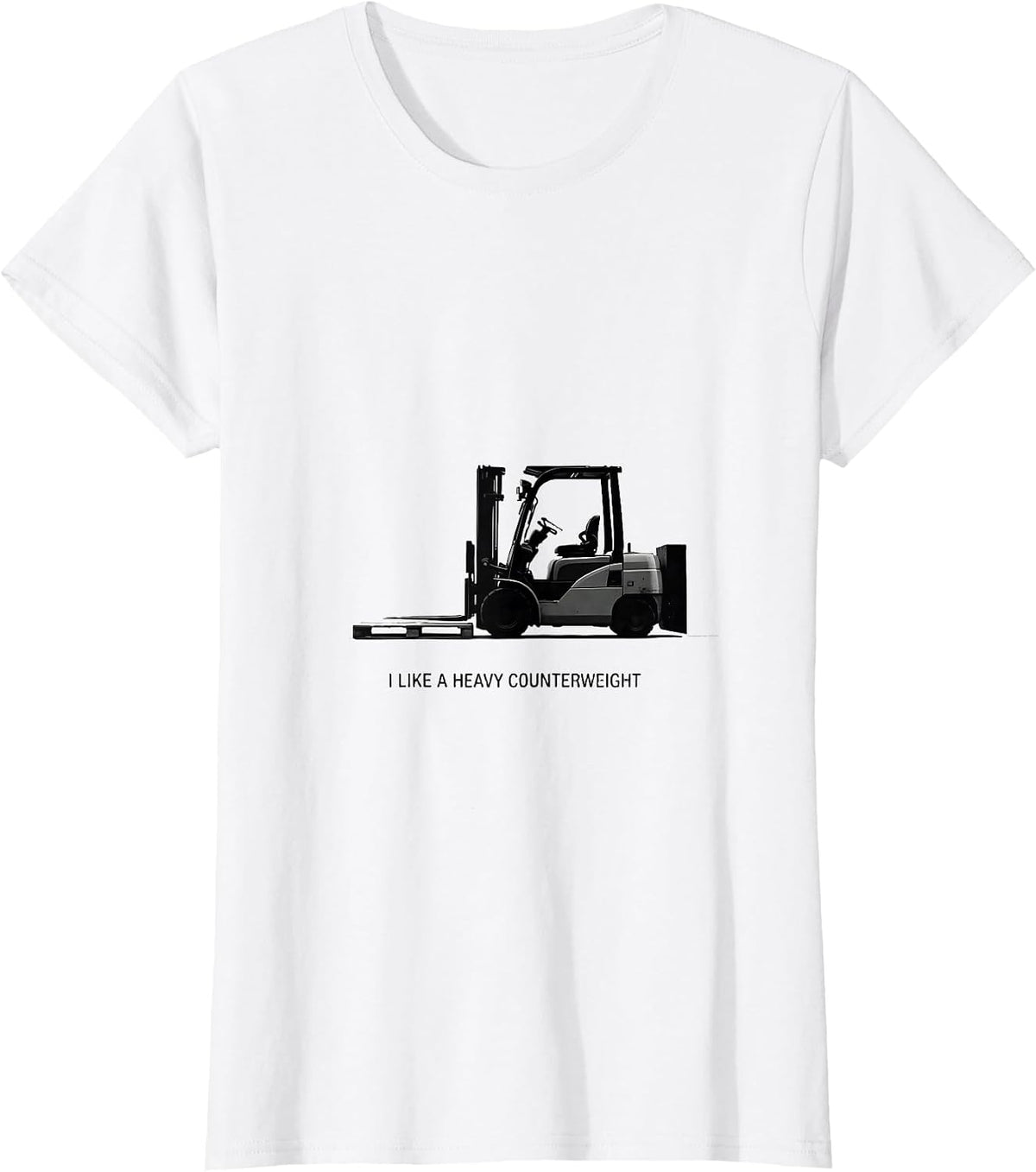 I Like A Heavy Counterweight Funny Forklift Operator T-Shirt - White