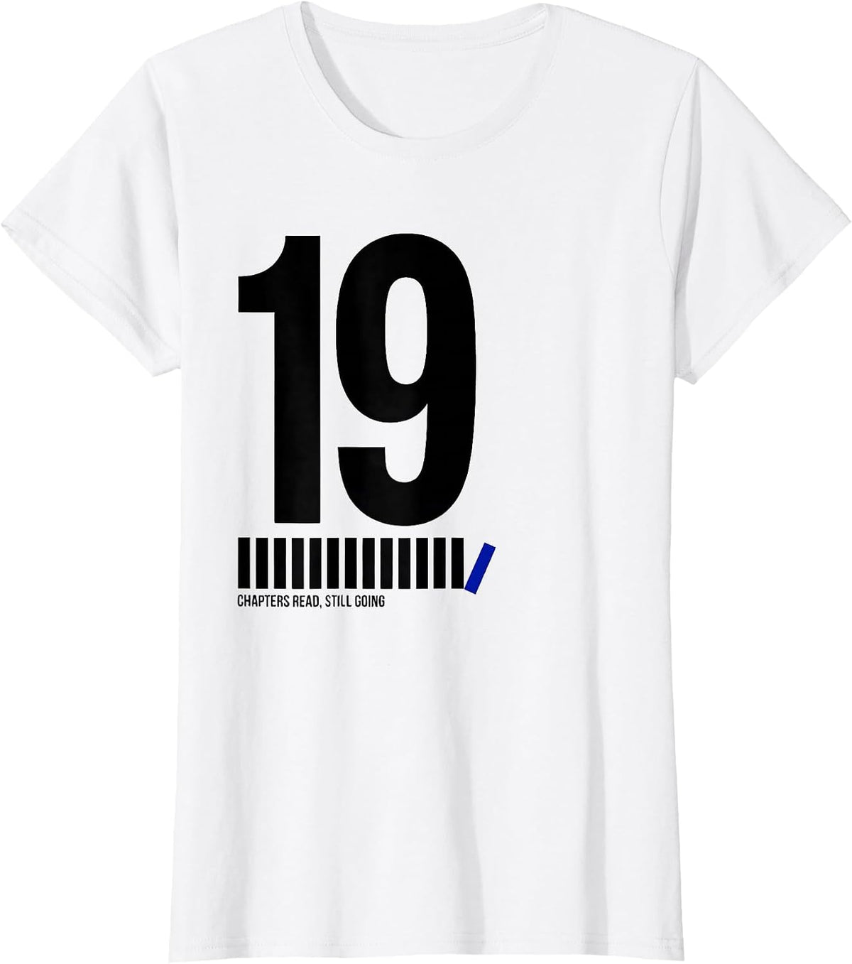 19 Chapters Read, Still Going Whimsical Bookworm Birthday T-Shirt - White