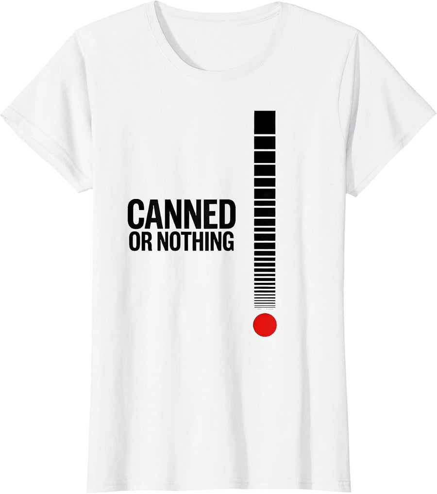 Women's Canned Or Nothing Funny Thanksgiving Canned Cranberry Sauce T-Shirt - White