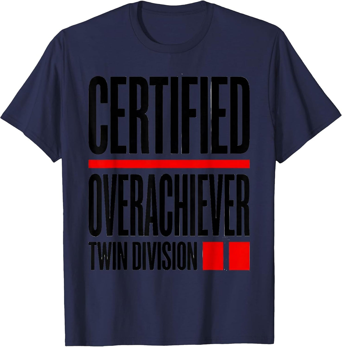 Certified Overachiever Twin Division Funny Twin Mom T-Shirt - Navy Blue