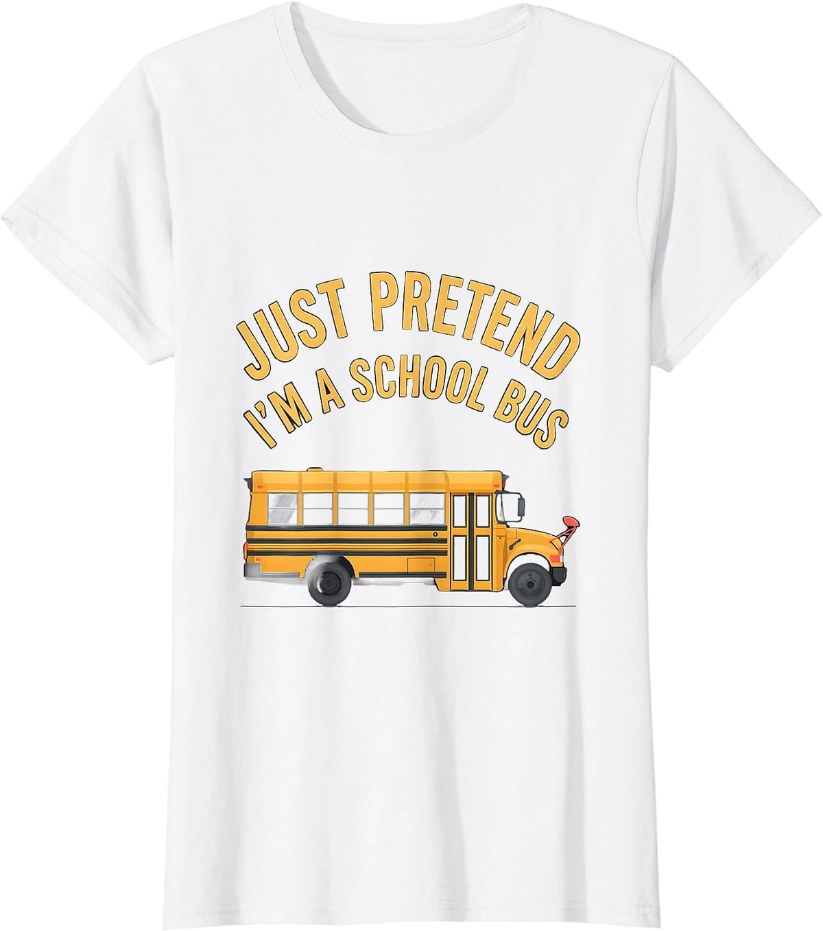 Just Pretend I'm A School Bus Funny Halloween Costume T-Shirt - White