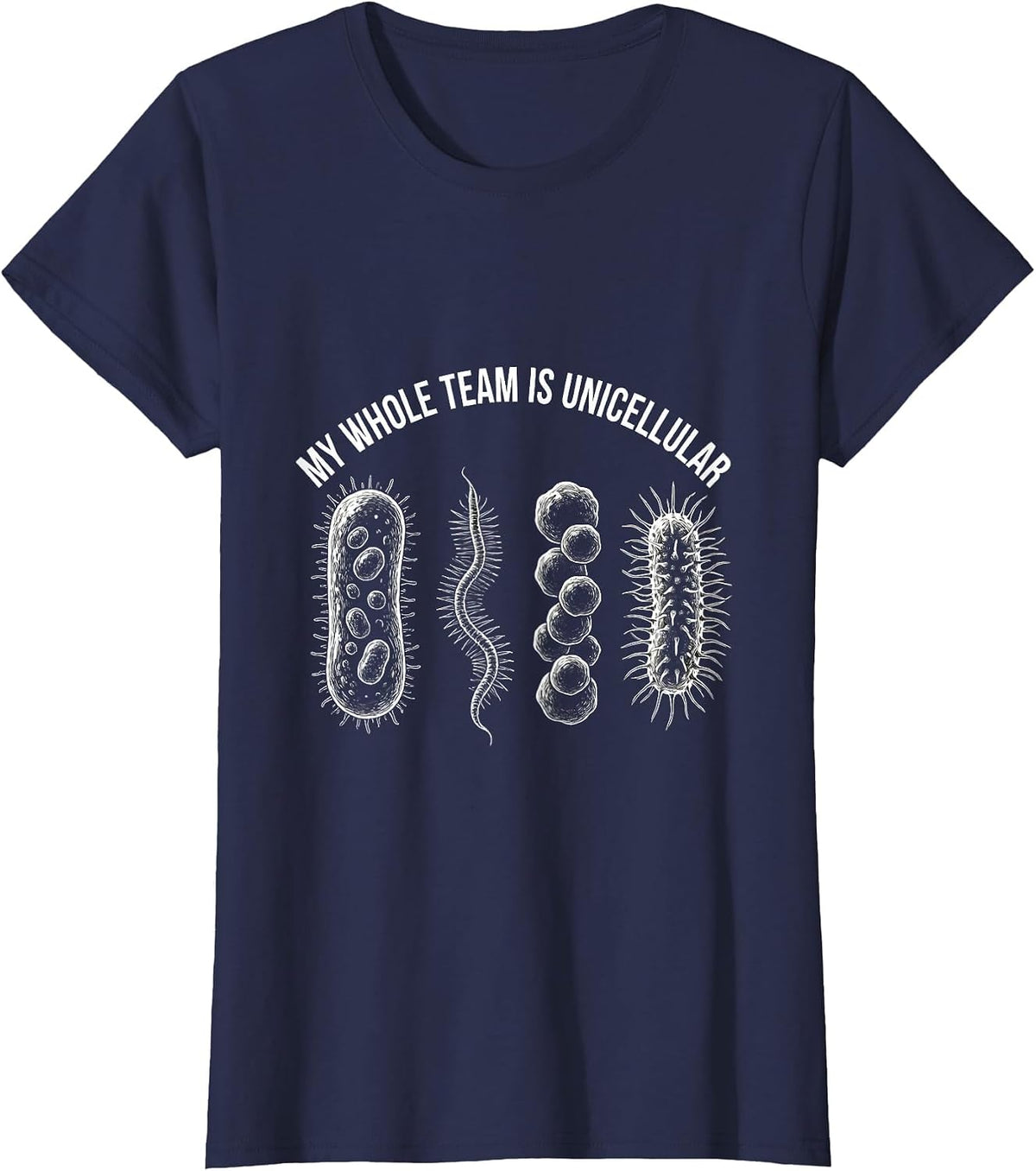 Women's My Whole Team Is Unicellular Funny Lab Week Biology Humor T-Shirt - Navy Blue