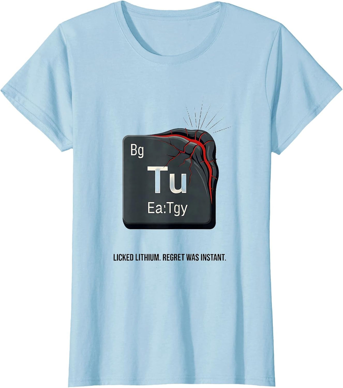 Licked Lithium Regret Was Instant Funny Periodic Table T-Shirt - Baby Blue