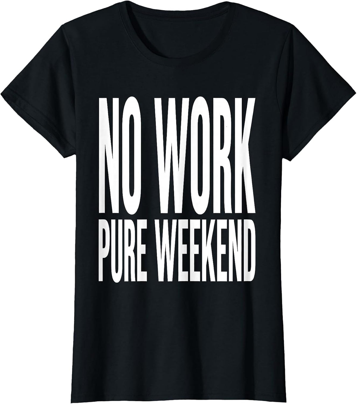 No Work Pure Weekend Labor Day Graphic Design T-Shirt - Black