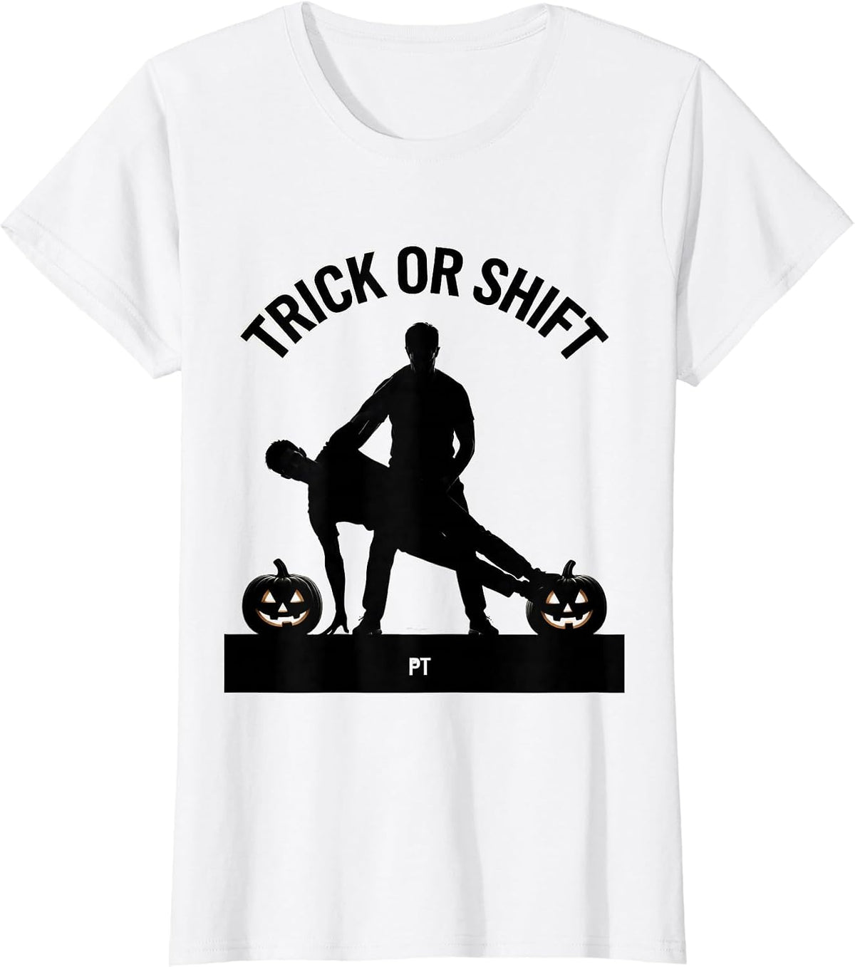 Trick Or Shift PT Halloween Physical Therapy Therapist Humor T-Shirt - White