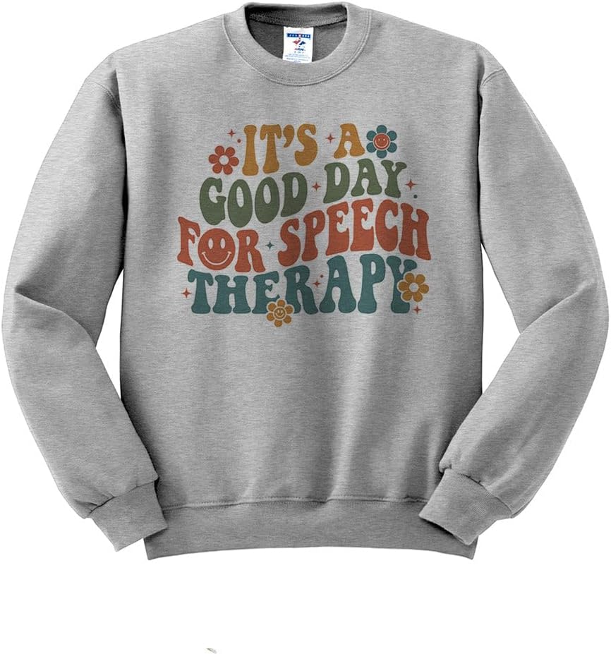 Good Day for Speech Therapy Sweatshirt Unisex - Grey