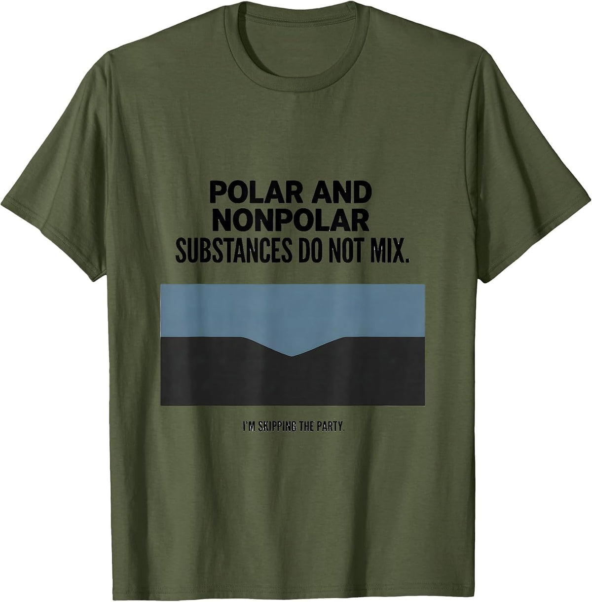 Men's Polar And Nonpolar Substances Do Not Mix Science Pun T-Shirt - Olive Green