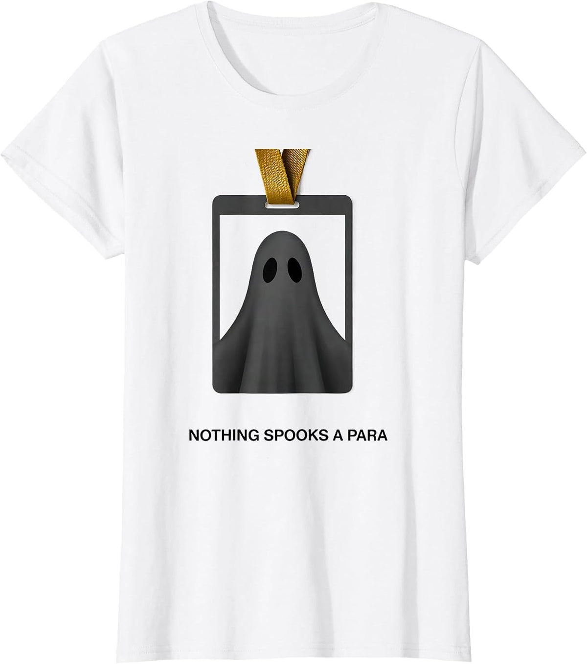 Nothing Spooks A Para Funny SPED Teacher Para Pro Ghost T-Shirt - White