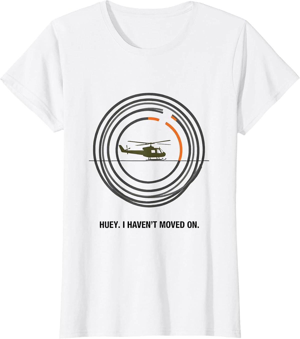 Huey. I Haven't Moved On Editorial Military Helicopter Pilot T-Shirt - White