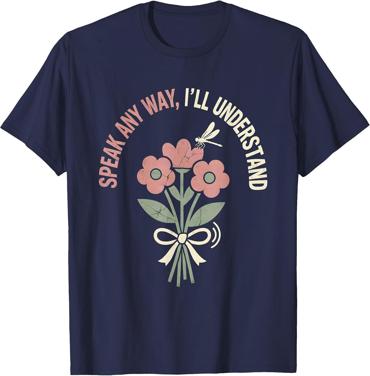 Speak Any Way, I'll Understand Boho Floral Speech Language T-Shirt - Navy Blue