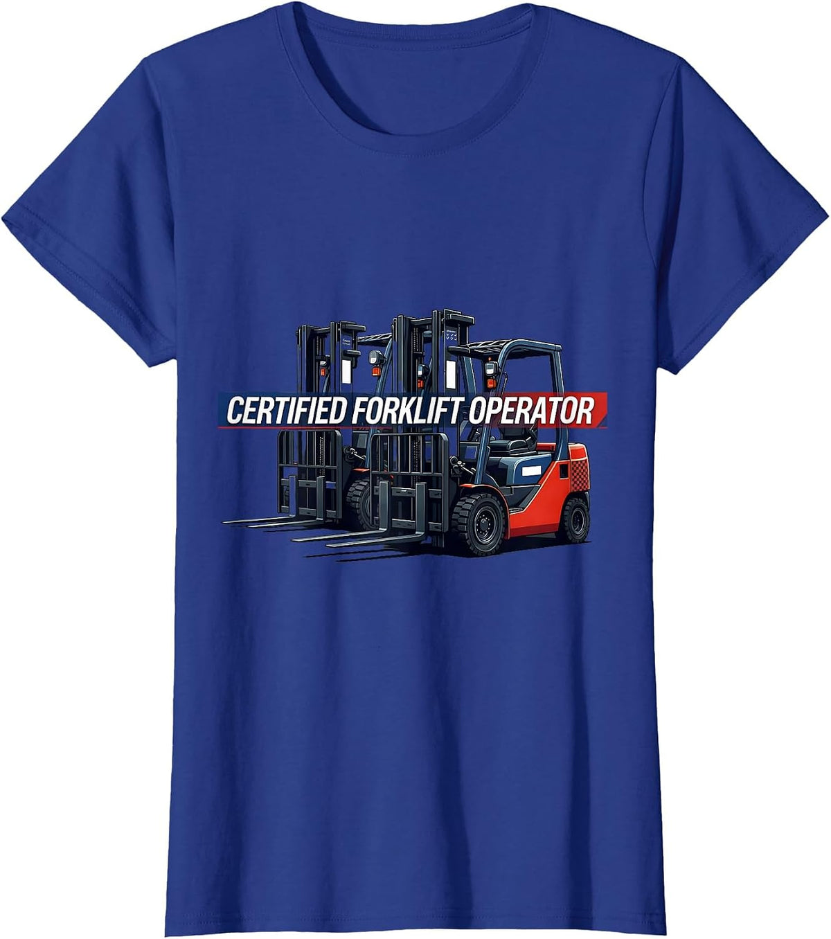 Women's Certified Forklift Operator Funny Forklift Driver Racing T-Shirt - Royal Blue