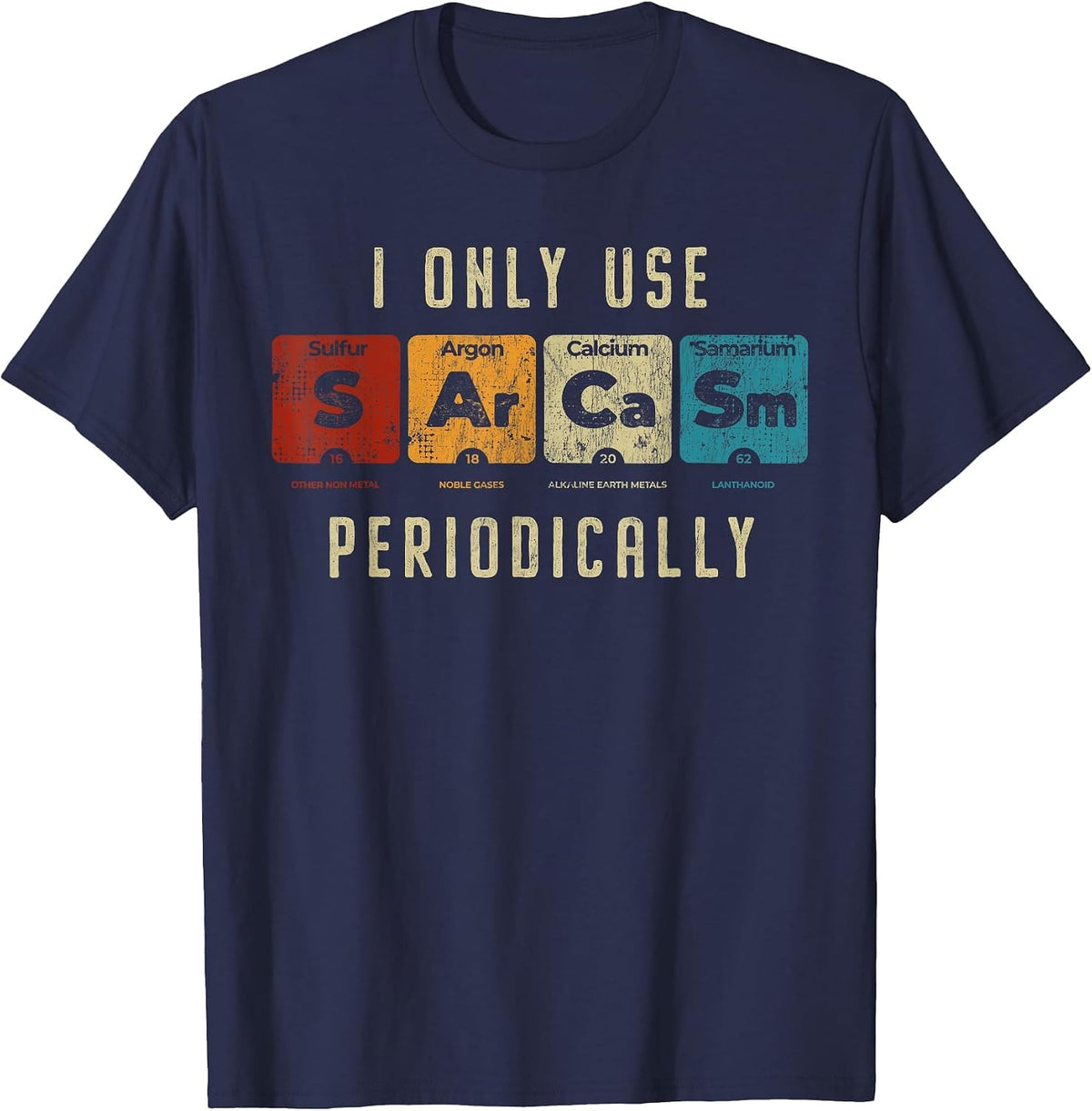 Sarcasm Periodically - Amusing Science Pun Graphic for Fans T-Shirt - Navy Blue