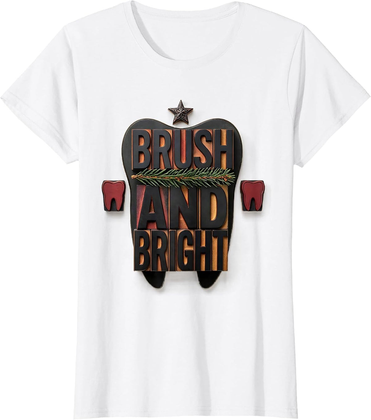 Brush and Bright Wood Type Letterpress Dental Christmas T-Shirt - White