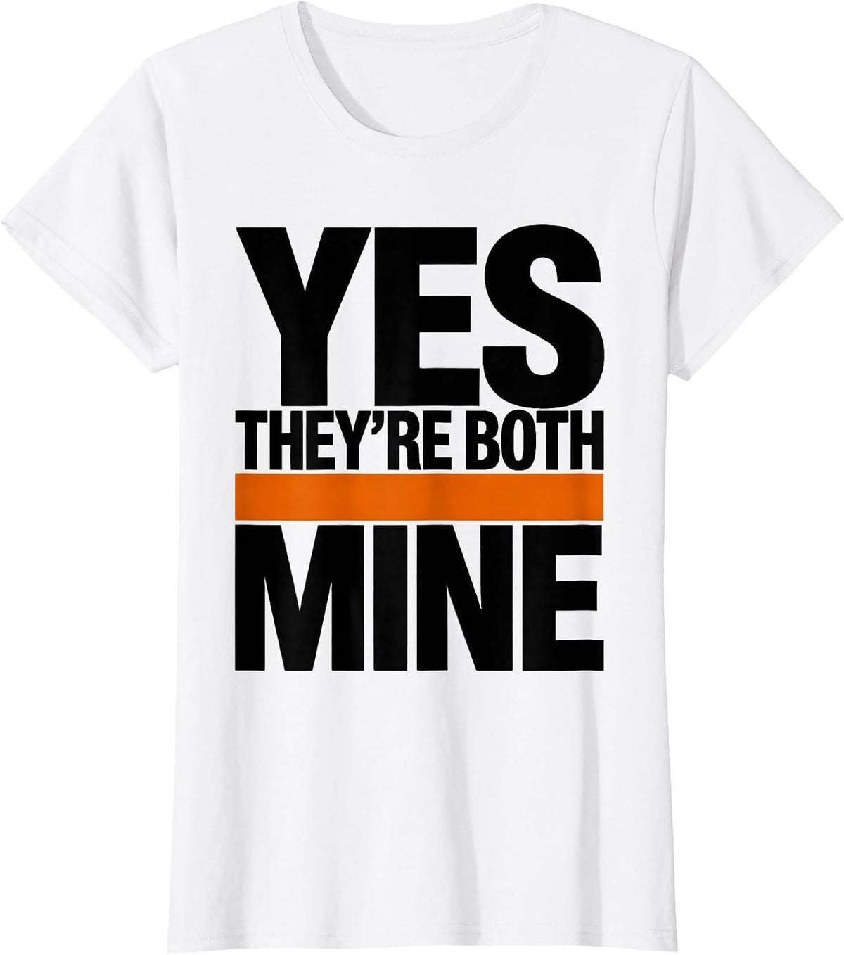 Yes, They're Both Mine Funny Twin Mom Twin Mama Humor T-Shirt - White