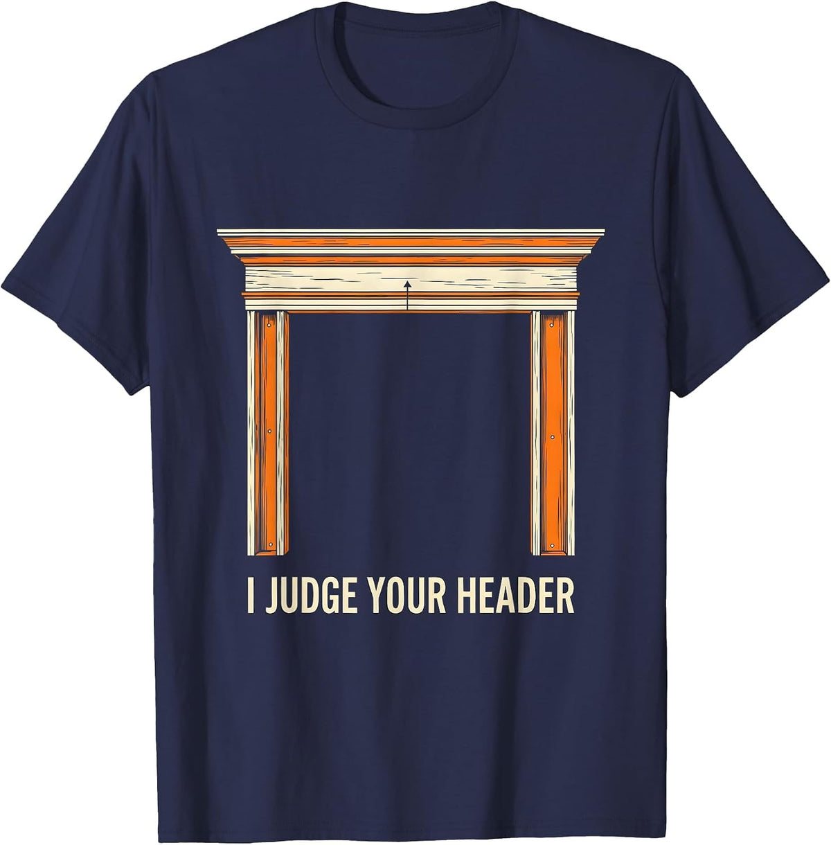 I Judge Your Header Funny HVAC Technician Skilled Trades T-Shirt - Navy Blue