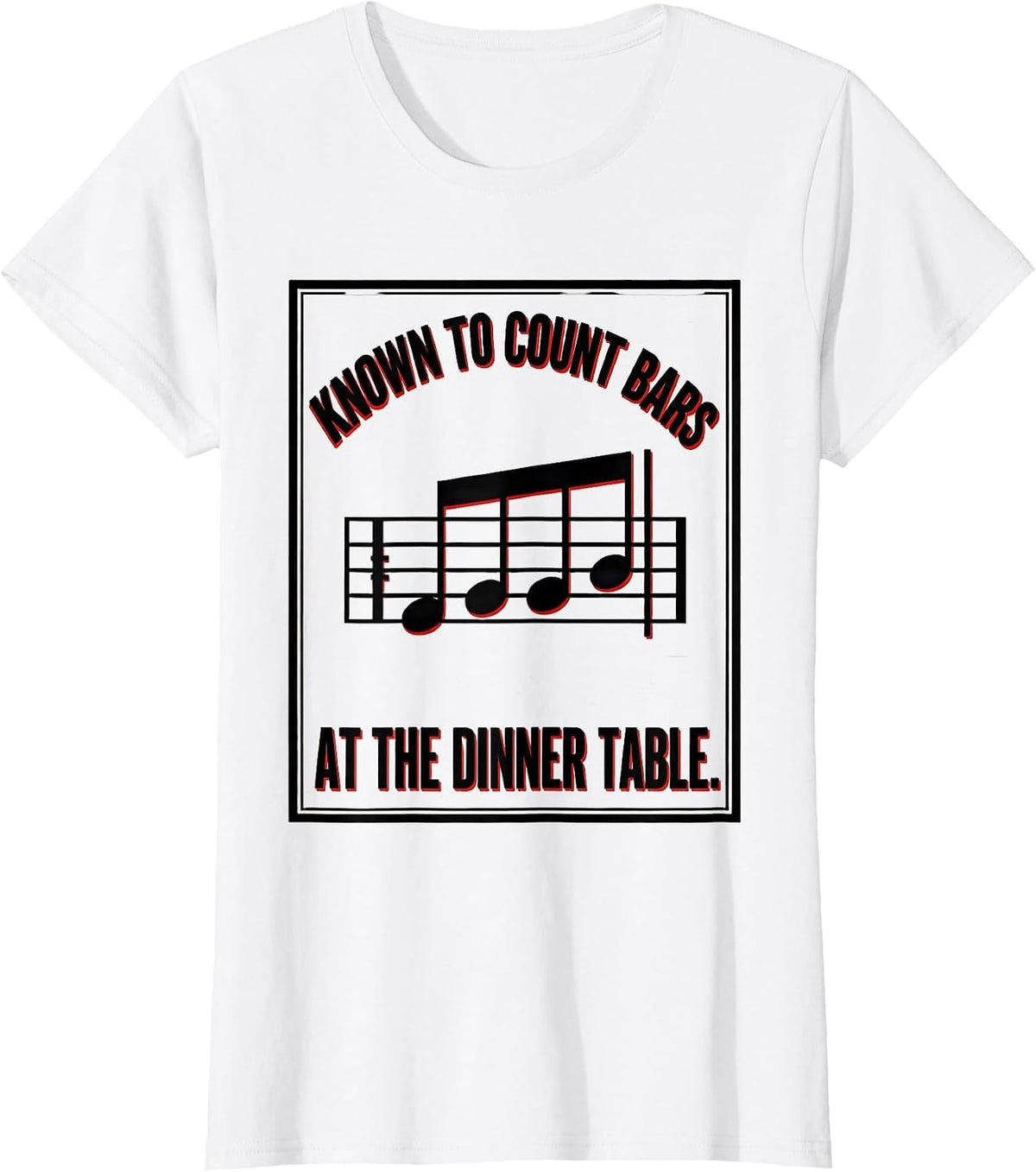 Women's Known To Count Bars At The Dinner Table Funny Music Lover T-Shirt - White