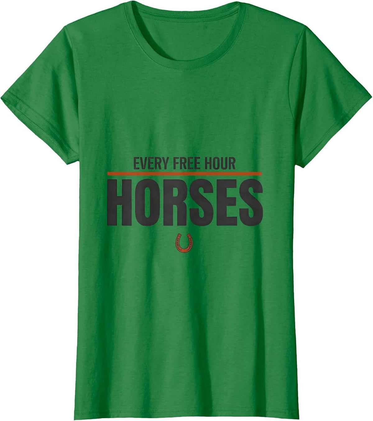 Every Free Hour: Horses Funny Horse Lover Western Cowgirl T-Shirt - Kelly Green