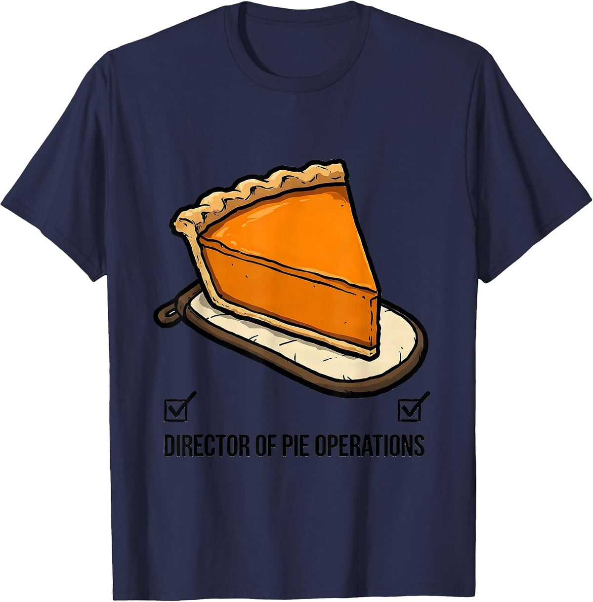 Director Of Pie Operations Funny Thanksgiving Pumpkin Pie T-Shirt - Navy Blue