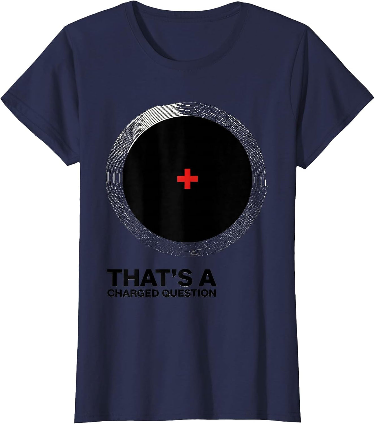 Women's That's A Charged Question Funny Science Nerd Pun Humor T-Shirt - Navy Blue