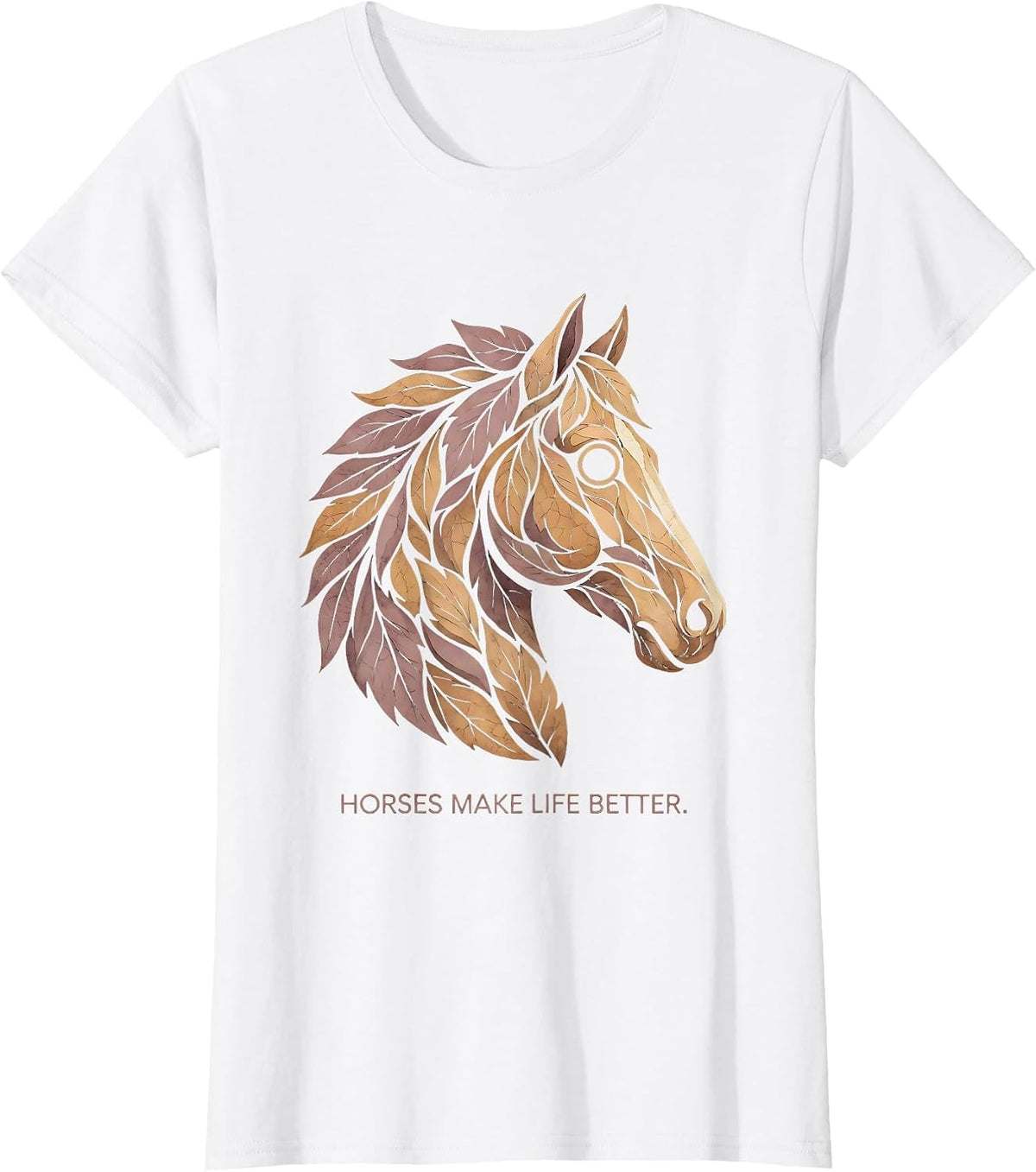 Horses Make Life Better Equestrian Design T-Shirt - White