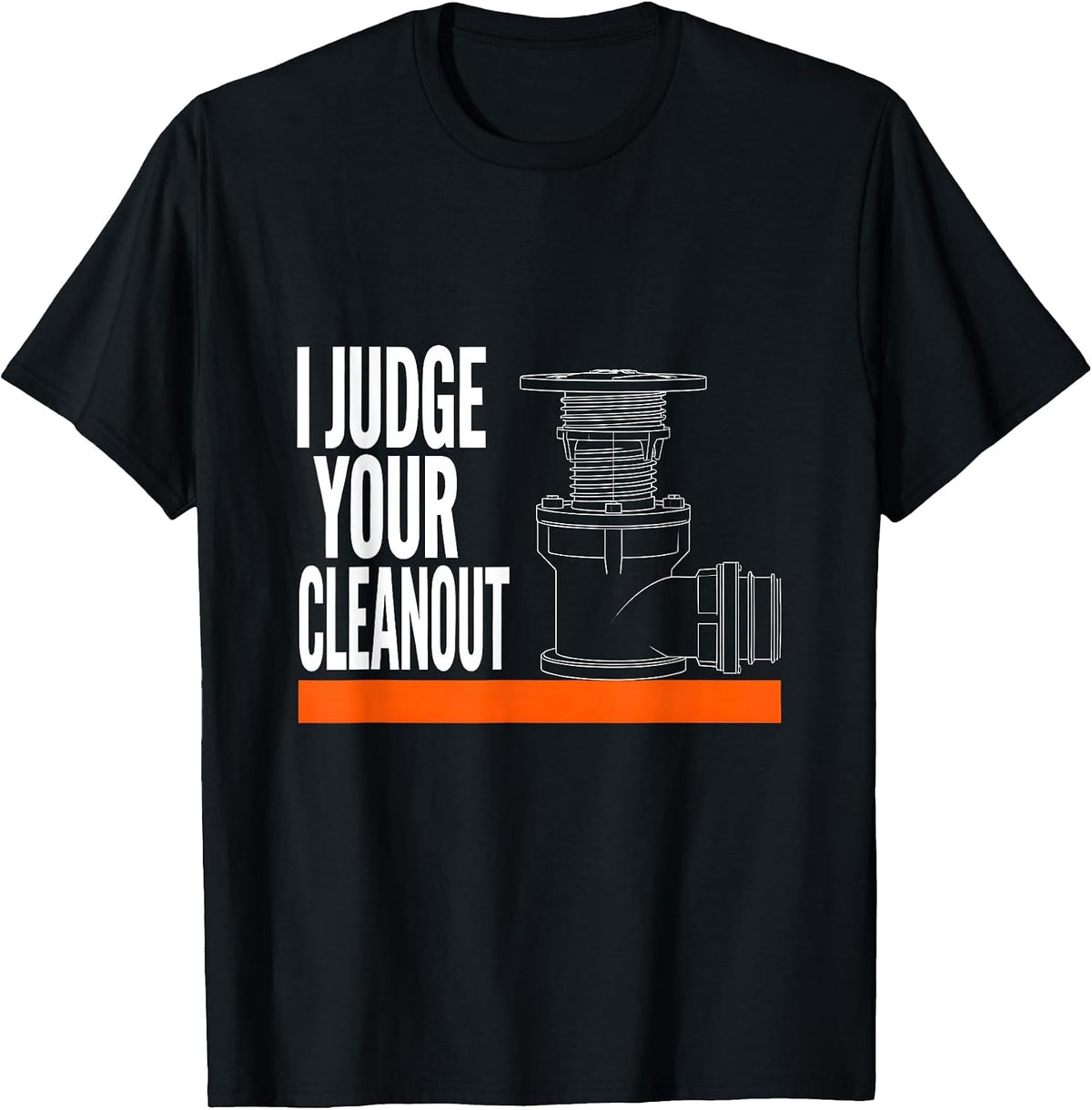 Men's I Judge Your Cleanout Funny HVAC Tech Handyman Construction T-Shirt - Black