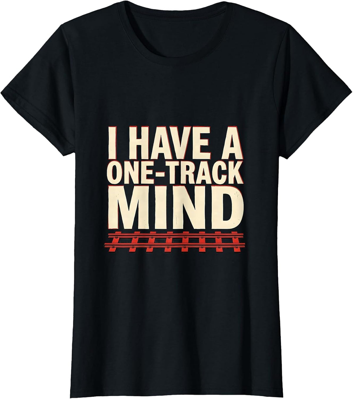 I Have A One-Track Mind Funny Train Lover Model Railroad T-Shirt - Black