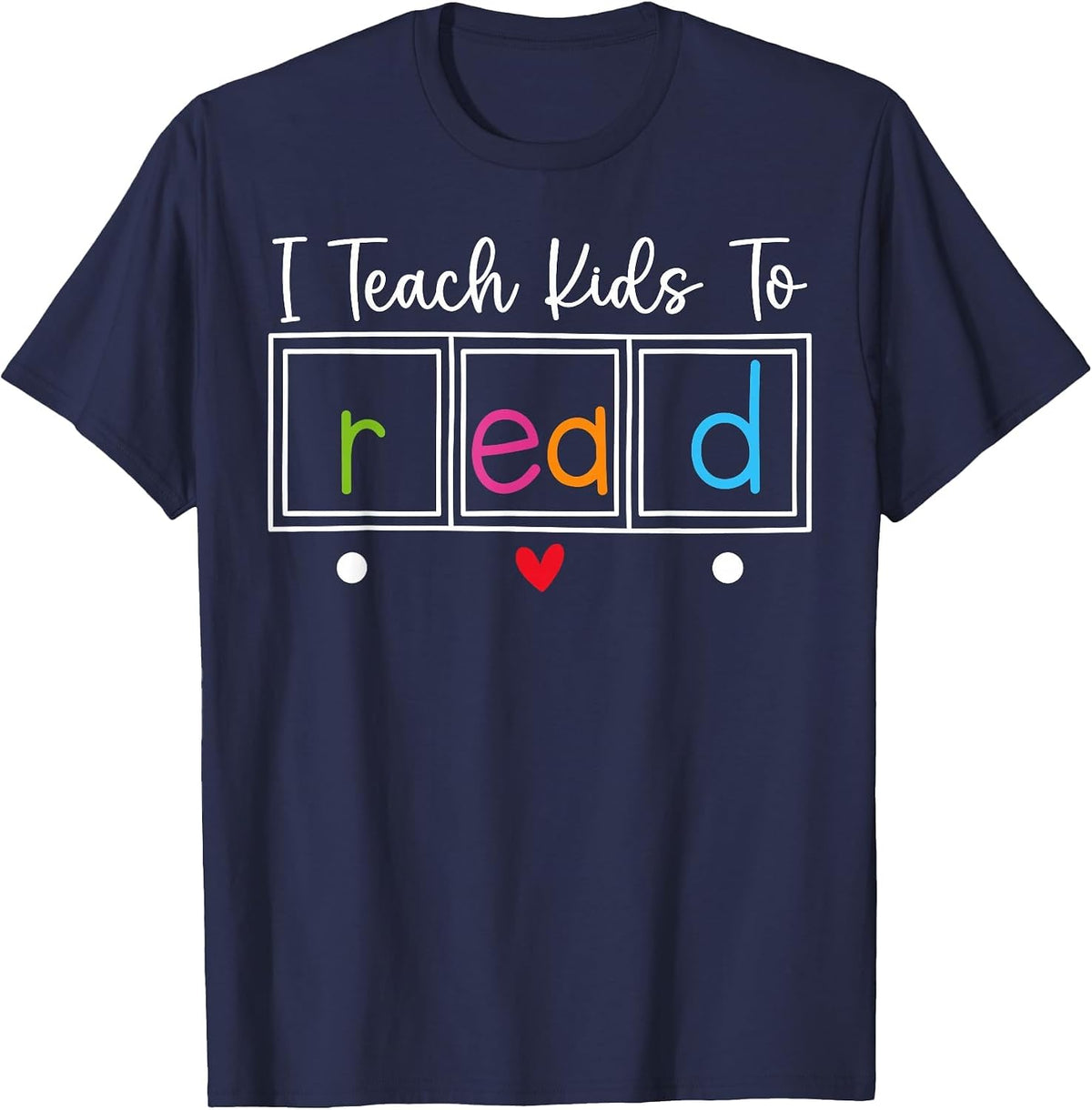 I Teach Kids to Read, Funny Reading Teacher Appreciation T-Shirt - Navy Blue