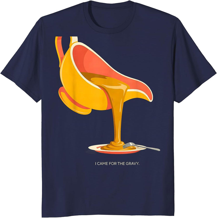 I Came For The Gravy Funny Thanksgiving Family Humor T-Shirt - Navy Blue