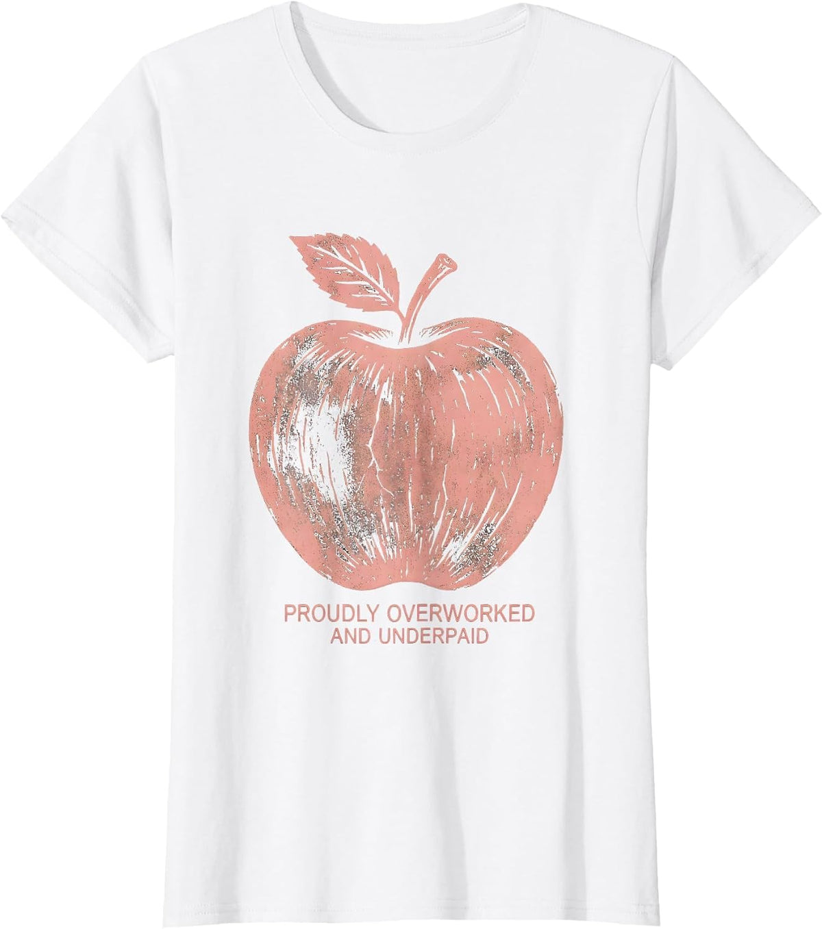 Women's Proudly Overworked and Underpaid Worker Design T-Shirt - White