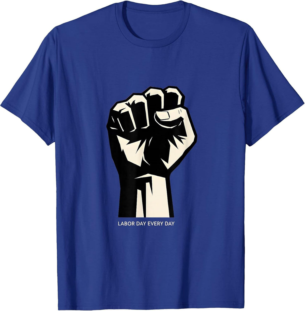 Labor Day Every Day Patriotic Worker Design T-Shirt - Royal Blue