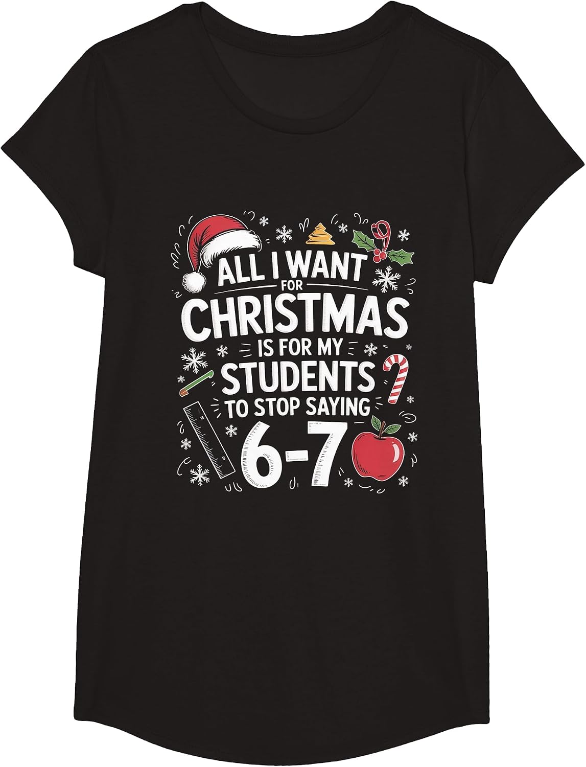 Teacher 6-7 Six Seven I Want My Students to Stop Saying 67 T-Shirt - Girls Black