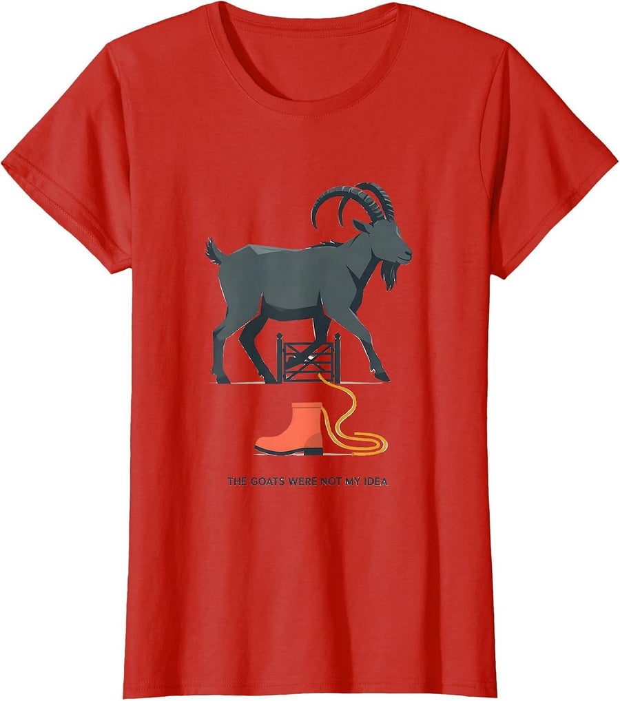 Women's The Goats Were Not My Idea Funny Goat Lover Farm Humor T-Shirt - Red