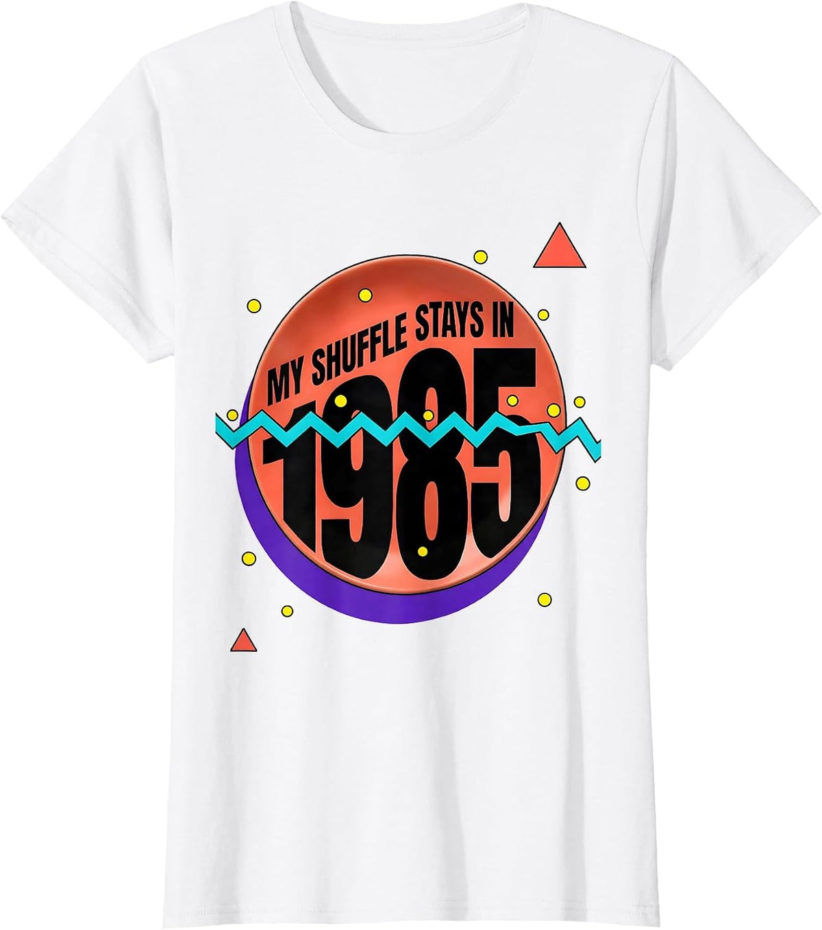 My Shuffle Stays In 1985 Funny Retro Vintage 80s Nostalgia T-Shirt - White