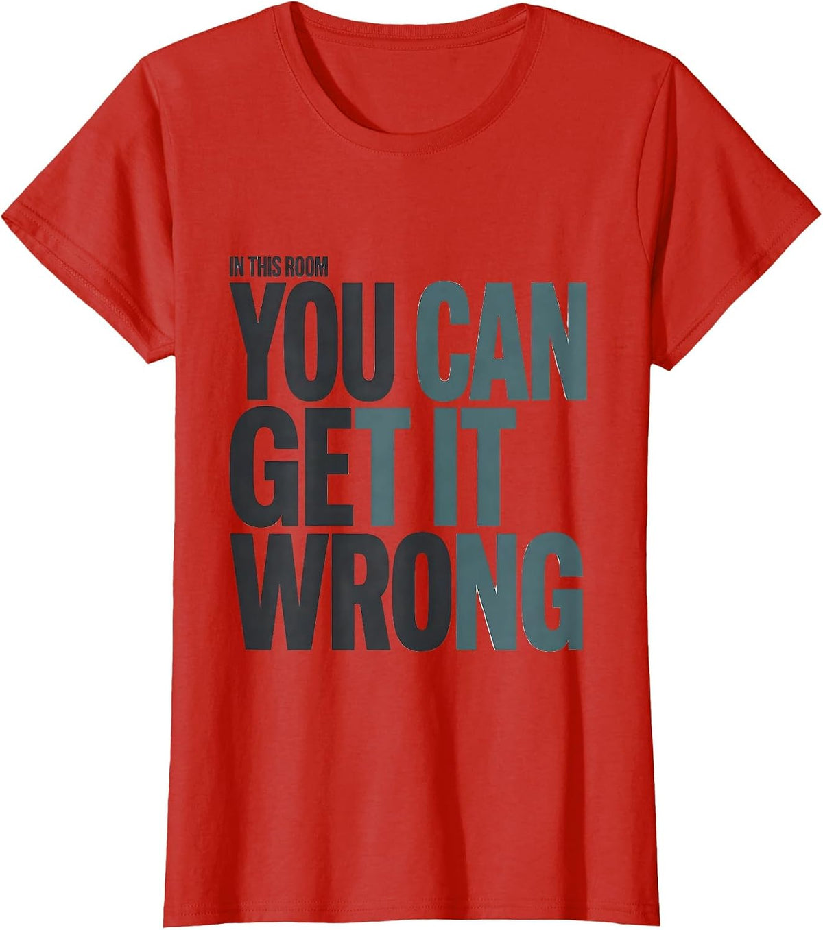 In This Room You Can Get It Wrong Motivational Teacher T-Shirt - Red
