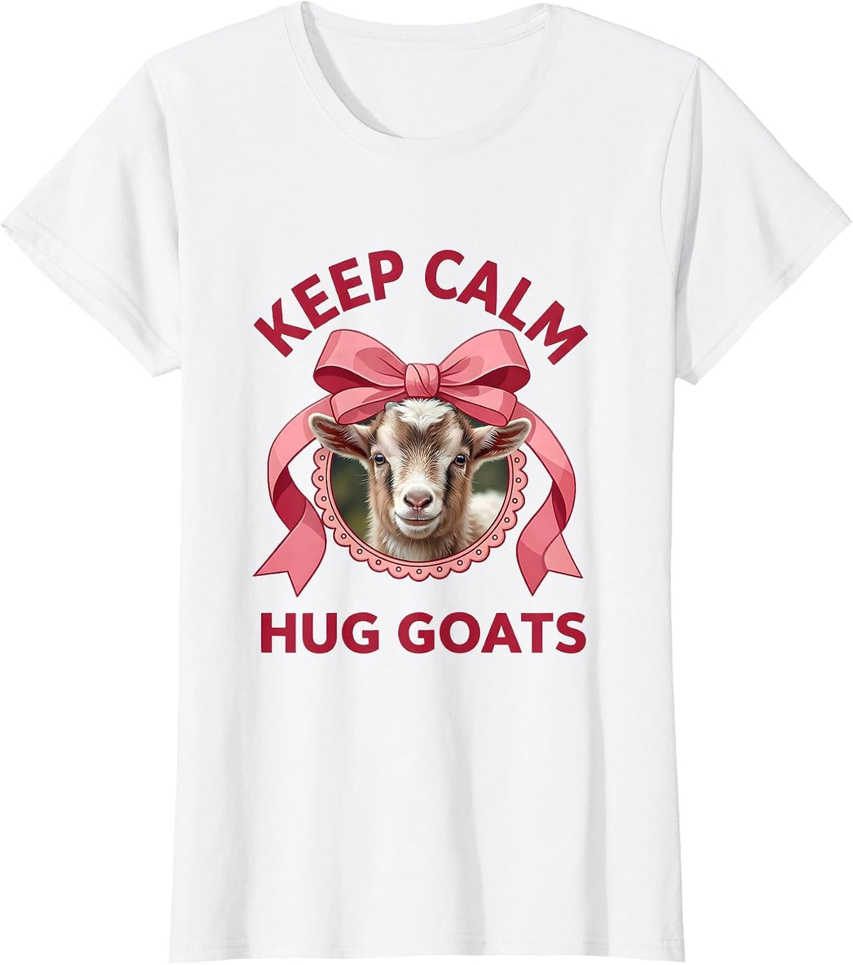Women's Keep Calm Hug Goats Funny Goat Lover Design T-Shirt - White