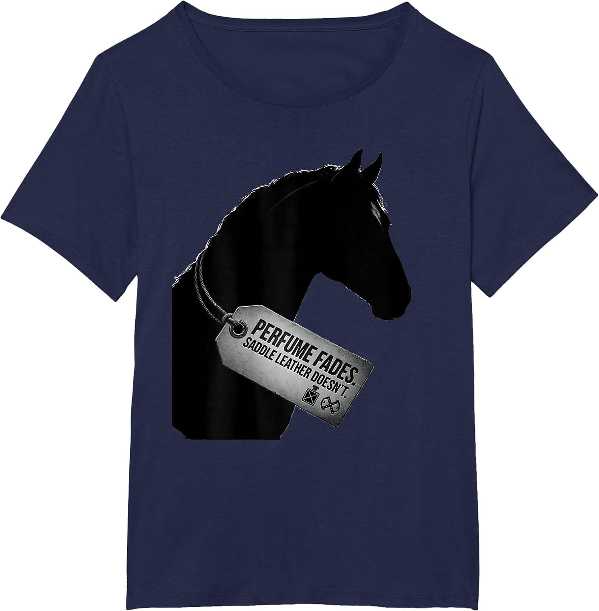 Women's Perfume Fades Saddle Leather Doesn't Funny Horse Lover T-Shirt - Navy Blue