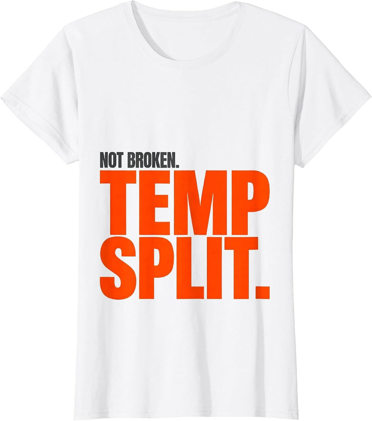 Not Broken Temp Split Funny HVAC Technician Trade Humor T-Shirt - White