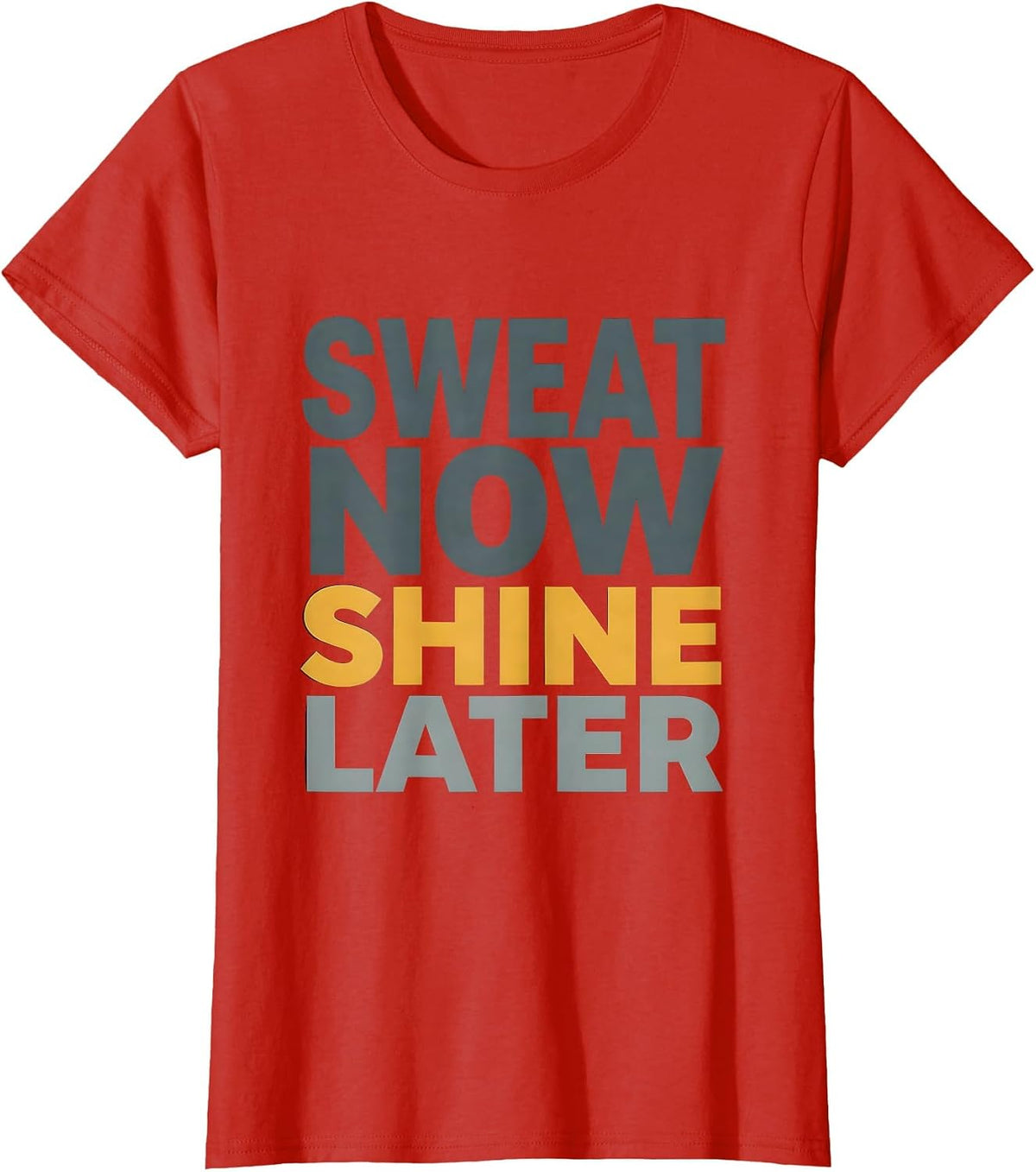 Sweat Now Shine Later Labor Day Hustle Design T-Shirt - Red