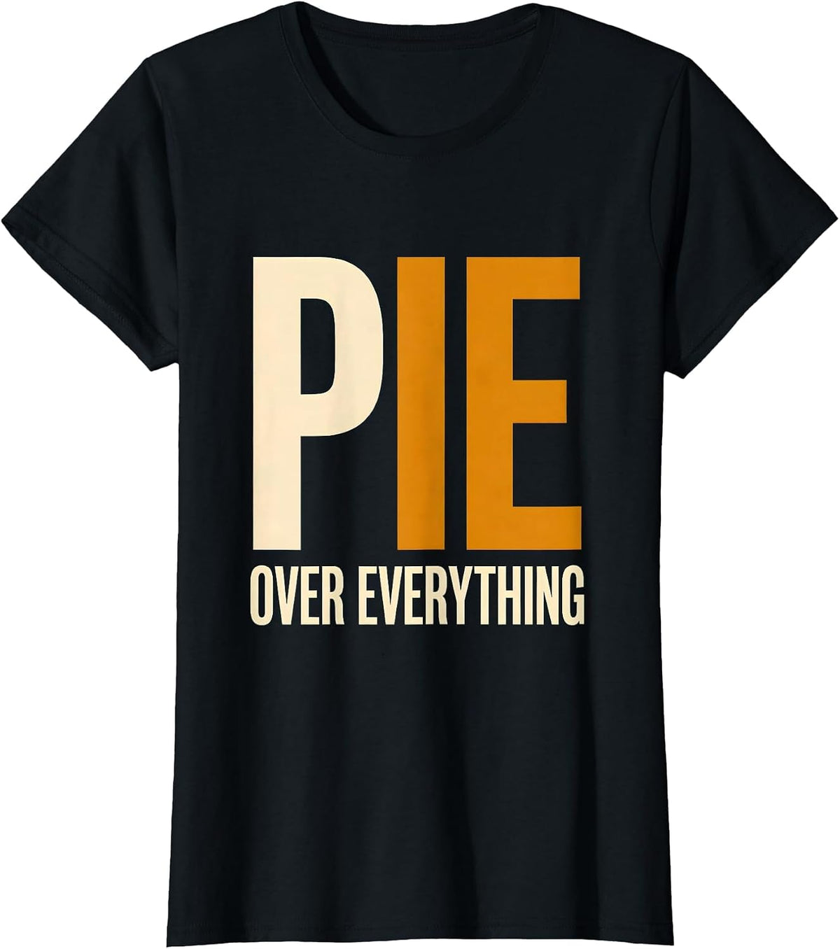 Pie Over Everything Thanksgiving Graphic Design T-Shirt - Black