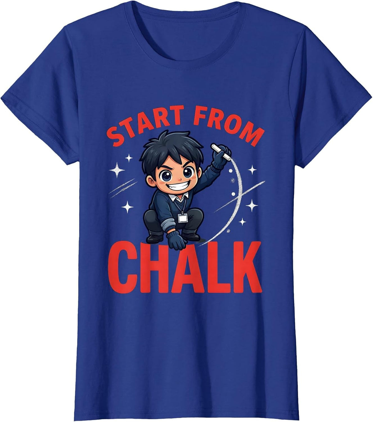Women's START FROM CHALK Funny Teacher School Staff Humor T-Shirt - Royal Blue