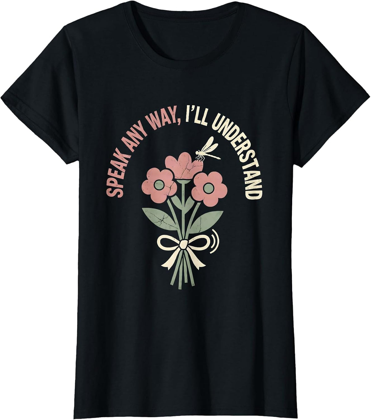 Speak Any Way, I'll Understand Boho Floral Speech Language T-Shirt - Black