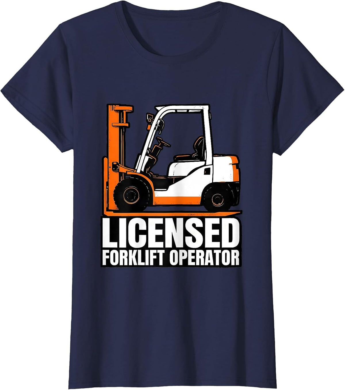 Women's Licensed Forklift Operator Funny Forklift Driver T-Shirt - Navy Blue
