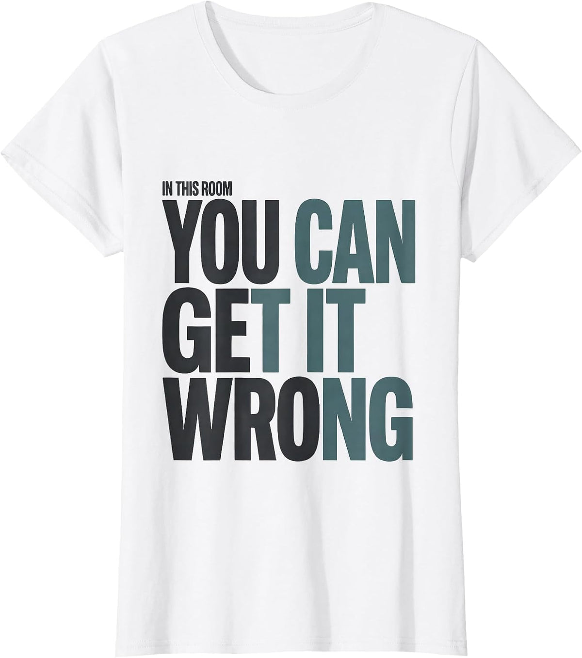 In This Room You Can Get It Wrong Motivational Teacher T-Shirt - White