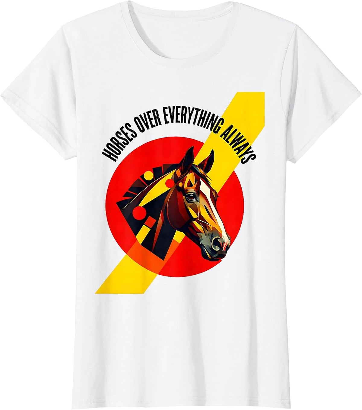 Horses Over Everything Always Rodeo Design T-Shirt - White