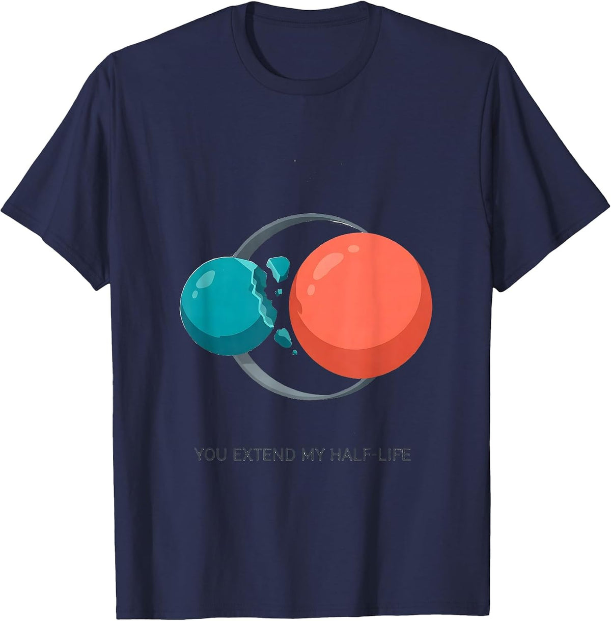 Men's You Extend My Half-Life Funny Science Nerd Periodic Table T-Shirt - Navy Blue