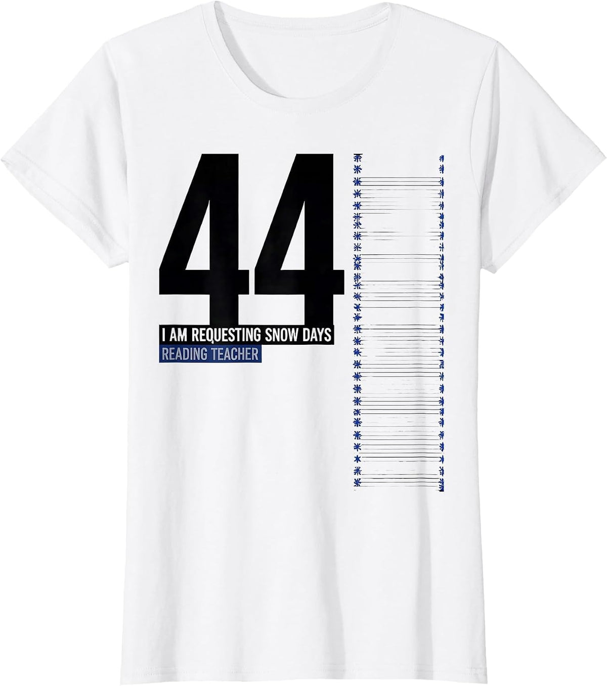 I Am Requesting Forty-Four Snow Days, Reading Teacher T-Shirt - White