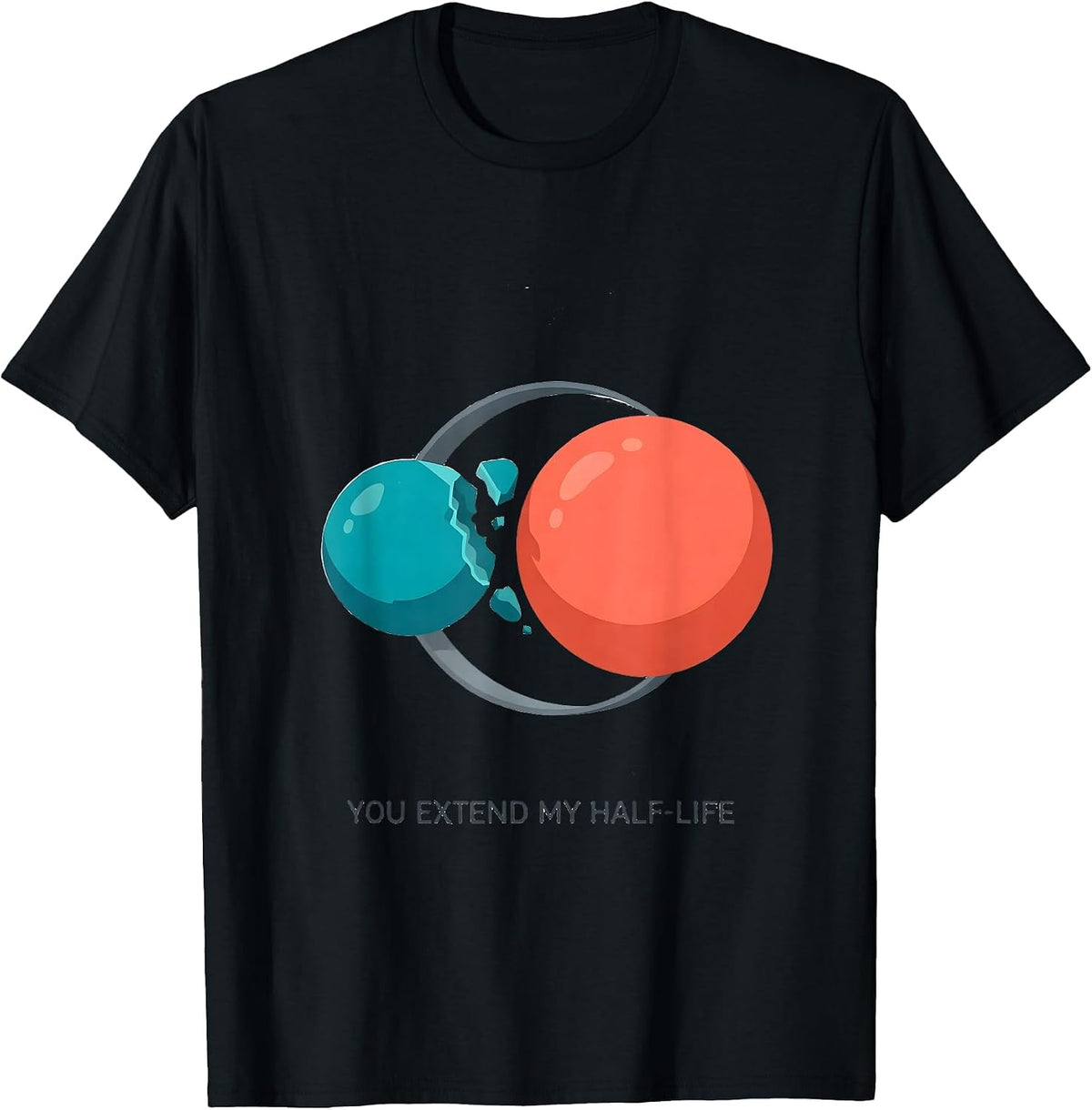 Men's You Extend My Half-Life Funny Science Nerd Periodic Table T-Shirt - Black