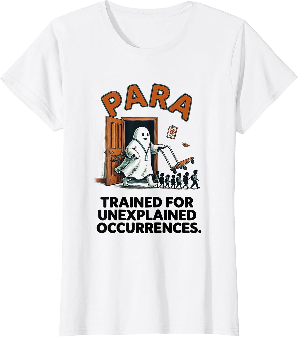 Women's Para, Trained for Unexplained Occurrences Funny Para Aide T-Shirt - White